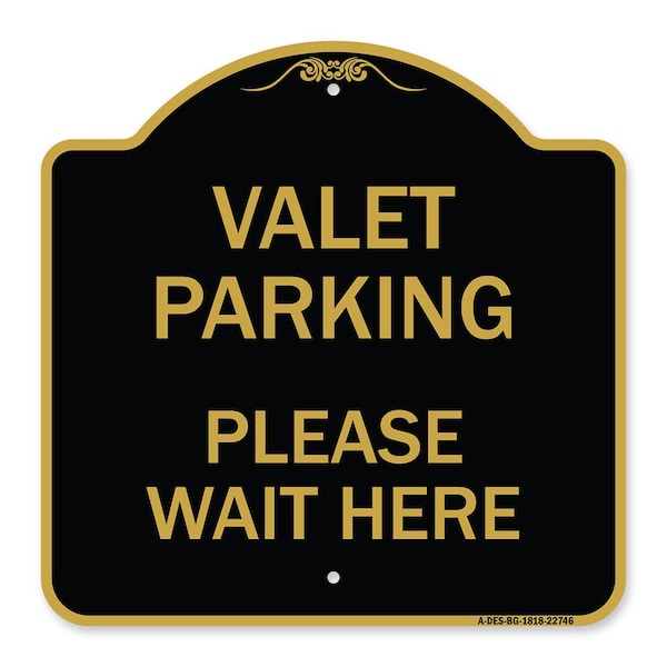 Valet Parking Please Wait Here, Black & Gold Aluminum Architectural Sign, 18" x 18", BG-1818-22746
